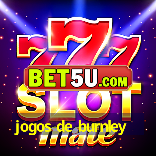 jogos de burnley